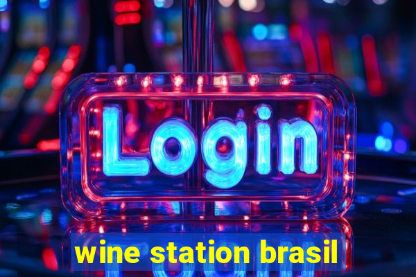 wine station brasil